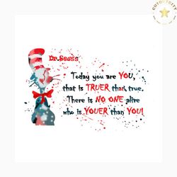 today you are you svg, trending svg, dr seuss svg, dr seuss gifts, cat in the hat svg, hat svg, cat svg, cat lover, dr s