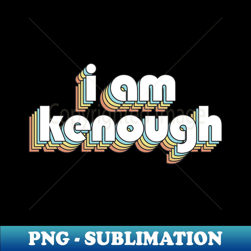 PZ-20231101-11421_I Am Kenough - Retro Rainbow Typography Faded Style 8547.jpg