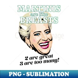 dorinda medley martini limit rhony - png transparent digital download file for sublimation - vibrant and eye-catching typography