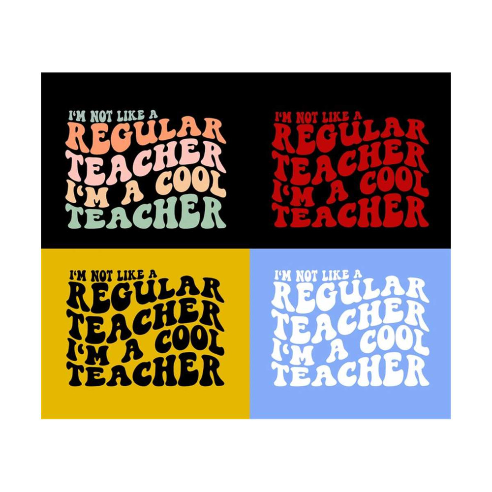 1112023213310-im-not-like-a-regular-teacher-im-a-cool-teacher-svg-image-1.jpg