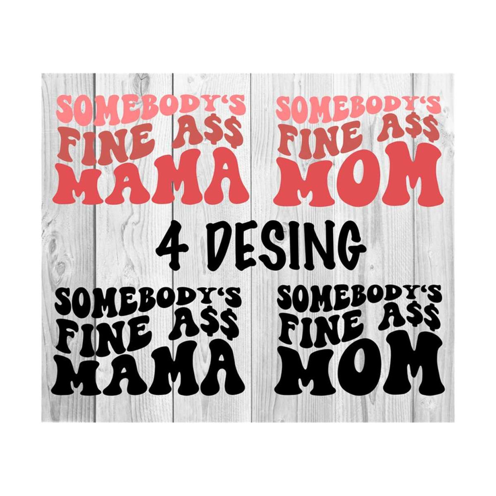 1112023213427-somebodys-fine-ass-mama-svg-motivational-svg-mom-svg-image-1.jpg