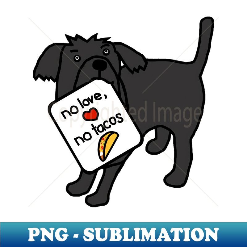 QI-20231101-5323_Cute Dog says No Love No Tacos 5524.jpg