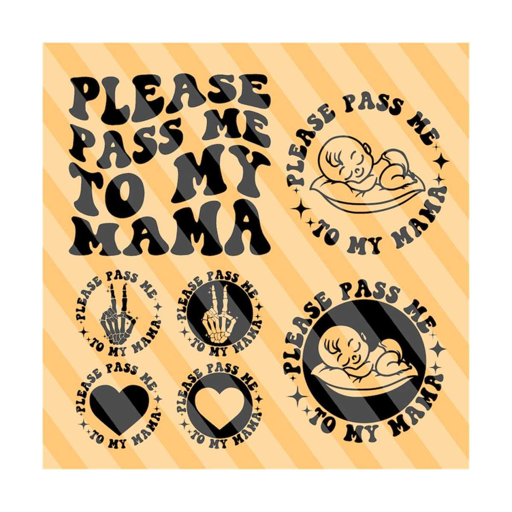 1112023213543-please-pass-me-to-my-mama-svg-mom-life-svg-new-baby-svg-baby-onesie-new-baby-t-shirt-svg-funny-baby-svg-new-to-born-wavy-stacked-svg.jpg