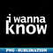 QT-20231101-12322_I Wanna Know Funny Typography 7629.jpg