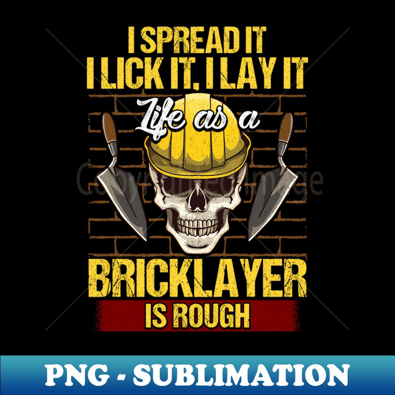 QT-20231101-3068_Bricklayer I Spread It I Lick It I Lay It Mason 5423.jpg