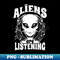 QT-20231101-746_Aliens Are Listening Funny Music Lover Alien 5830.jpg