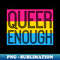 RF-20231101-18378_Pansexual Pride QUEER ENOUGH 7066.jpg
