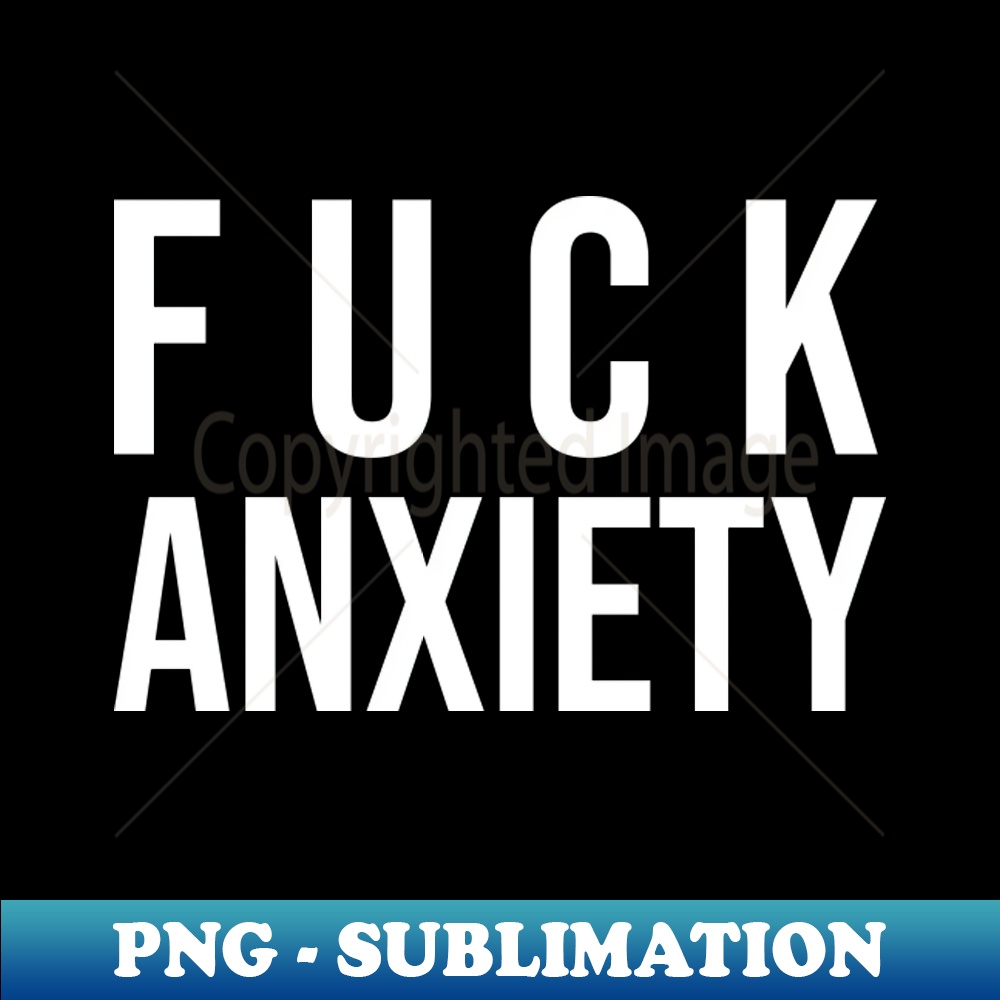 RH-20231101-8433_Fuck Anxiety 8580.jpg