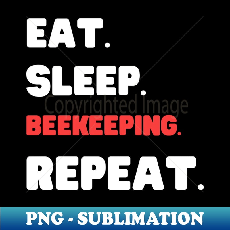 RP-20231101-6892_Eat Sleep Beekeeping Repeat 1079.jpg