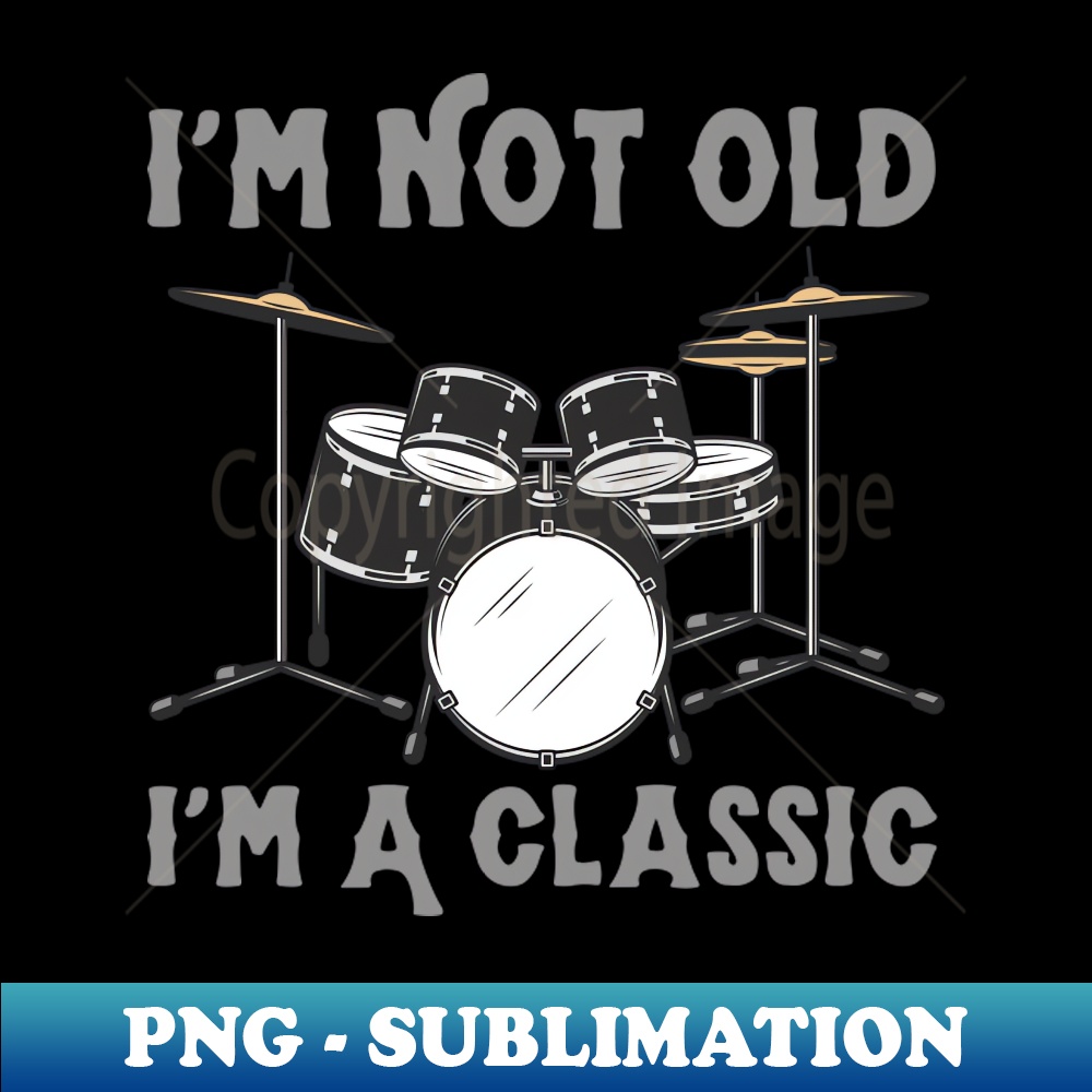 RX-20231101-12673_Im Not Old Im A Classic 6851.jpg