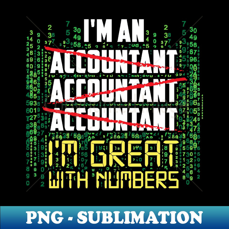 SB-20231101-12612_Im great with Numbers - Funny Accountant Saying gift 8140.jpg