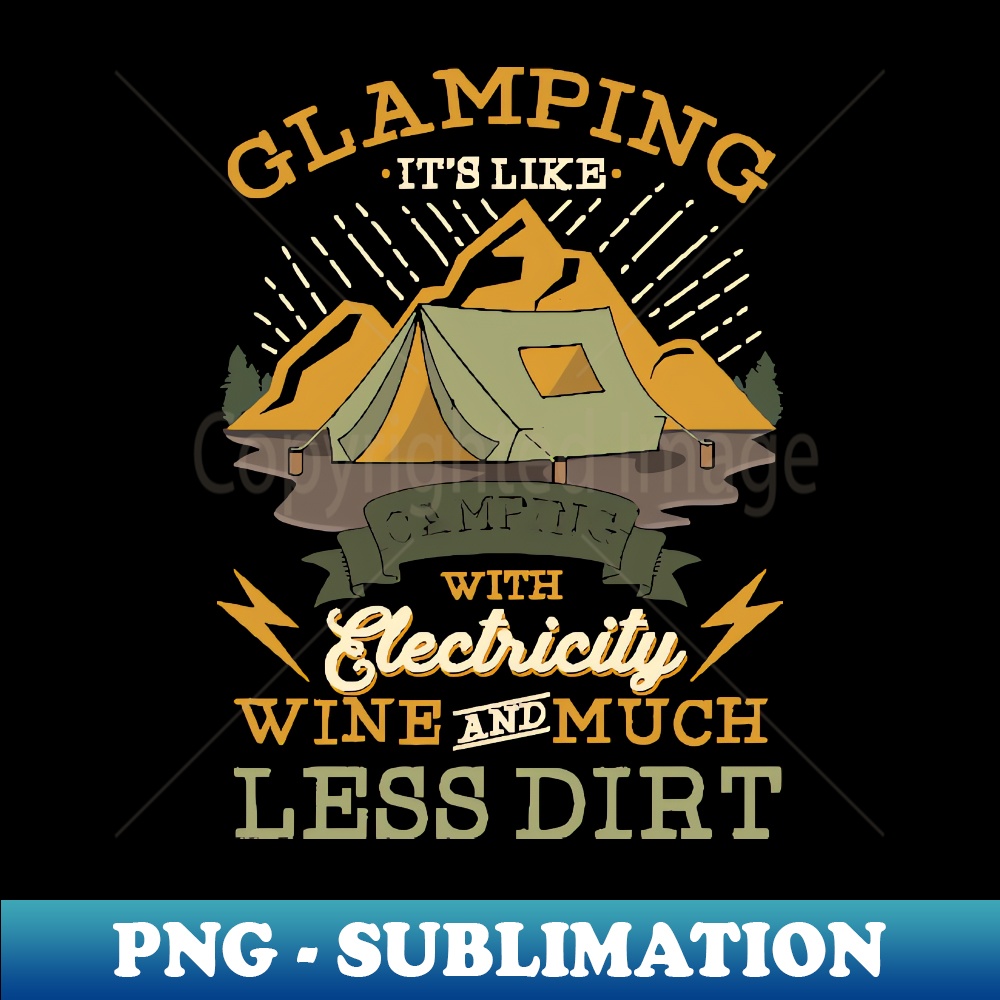 SC-20231101-9625_Glamping its like Camping with Electricity I Glamping Gift 1047.jpg