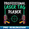 SQ-20231101-9510_Gift for Laser Tag PLayers Funny Proffesional  Laser Tag Player 6441.jpg