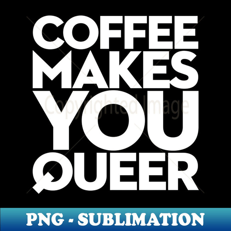 SS-20231101-4574_Coffee Makes You Queer 1663.jpg