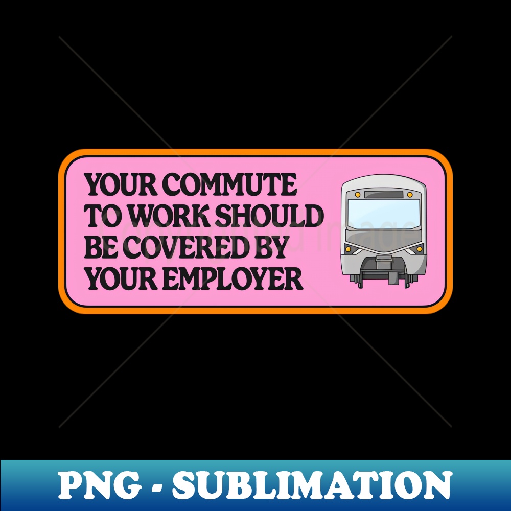 SX-20231101-27741_Your Commute To Work Should Be Covered By Your Employer 8540.jpg