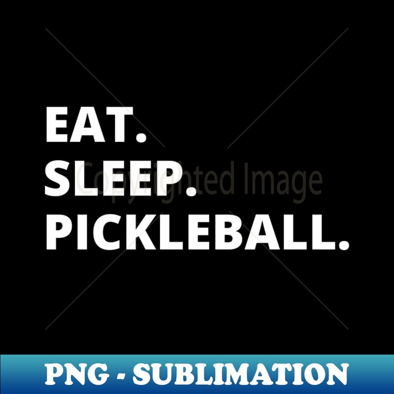 SX-20231101-6943_Eat Sleep Pickleball 3375.jpg