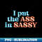 TC-20231101-12176_I PUT THE ASS IN SASSY Tee by Bear Seal 8948.jpg