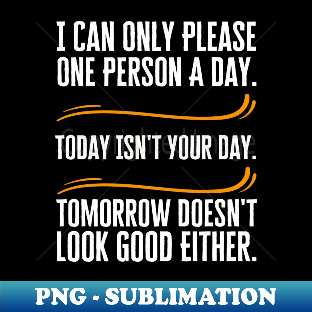 TI-20231101-11509_I Can Only Please One Person A Day 1984.jpg