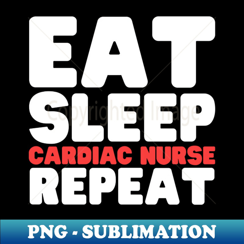 TK-20231101-6899_Eat Sleep Cardiac Nurse Repeat 2828.jpg