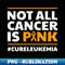 TL-20231101-17675_Not All Cancer Is Pink Cure Leukemia Awareness Survivor 1626.jpg