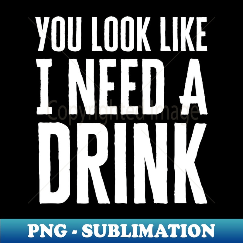 TM-20231101-27683_You Look Like I Need A Drink 1781.jpg