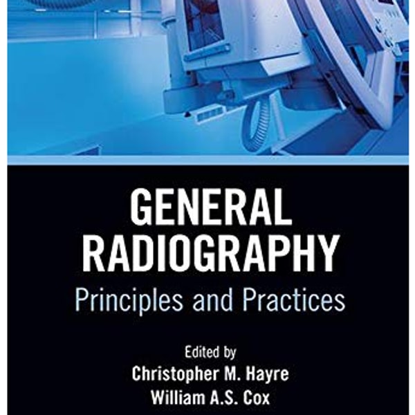 General Radiography: Principles and Practices (Medical Imagi | Inspire ...