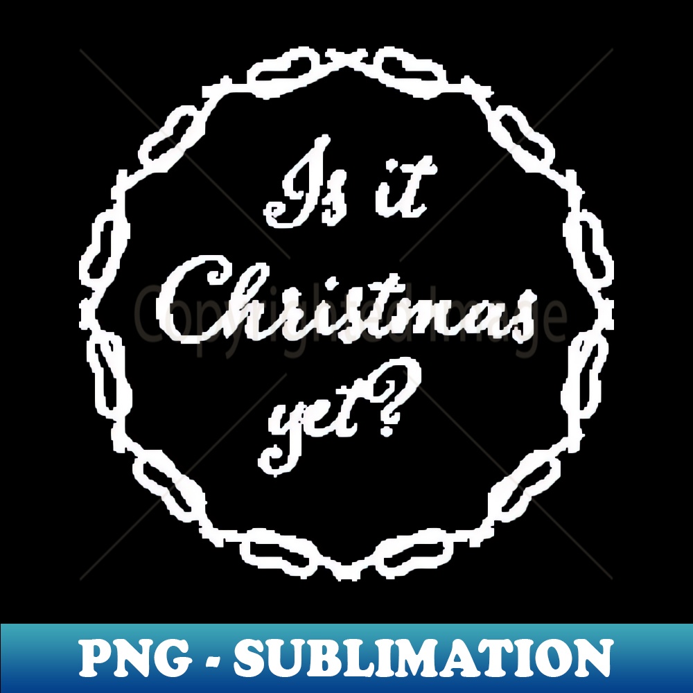 UN-20231101-13071_Is It Christmas Yet Ugly Sweater 8125.jpg