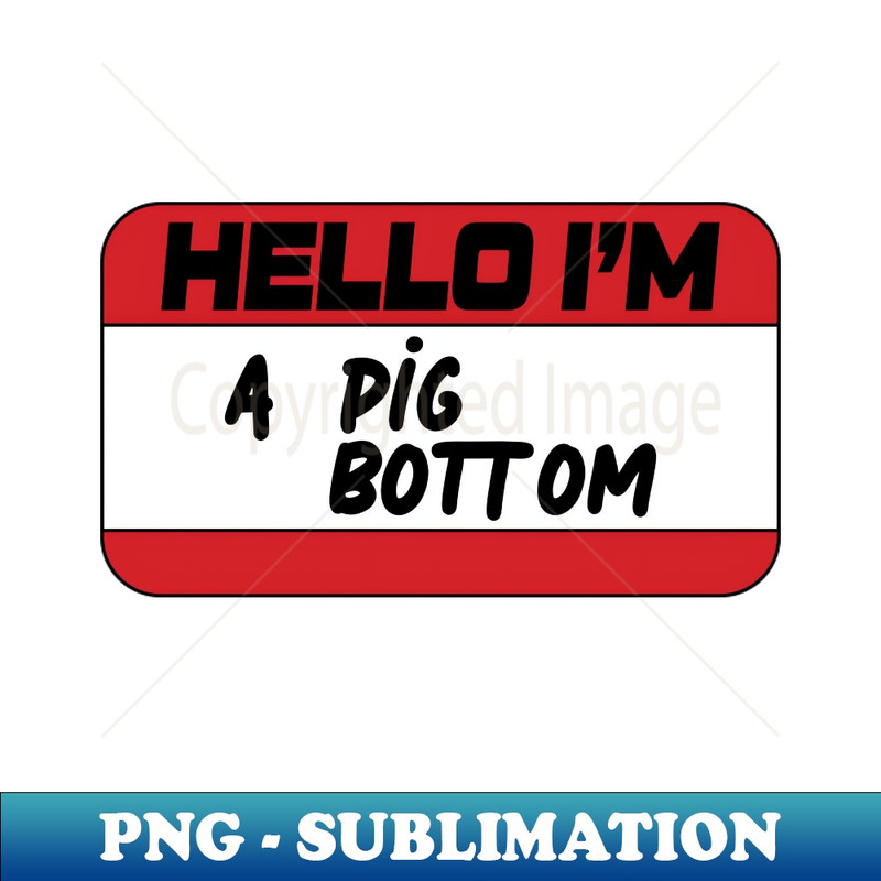 UT-20231101-10821_Hello Im A Pig Bottom - Naughty Name Tag 2244.jpg