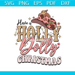 cowboy hat have a holly dolly christmas svg for cricut files
