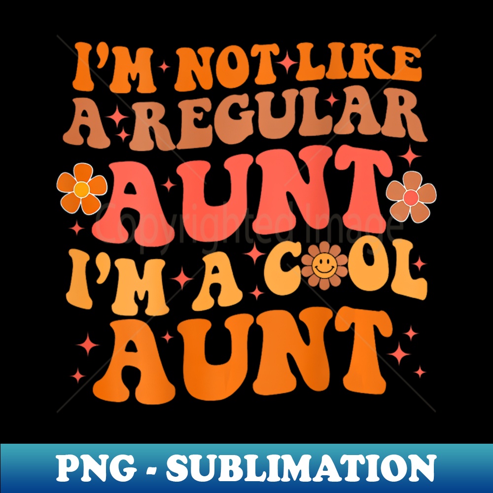 VF-20231101-12672_Im Not Like A Regular Aunt Im A Cool Aunt Groovy Aunt To Be 1948.jpg