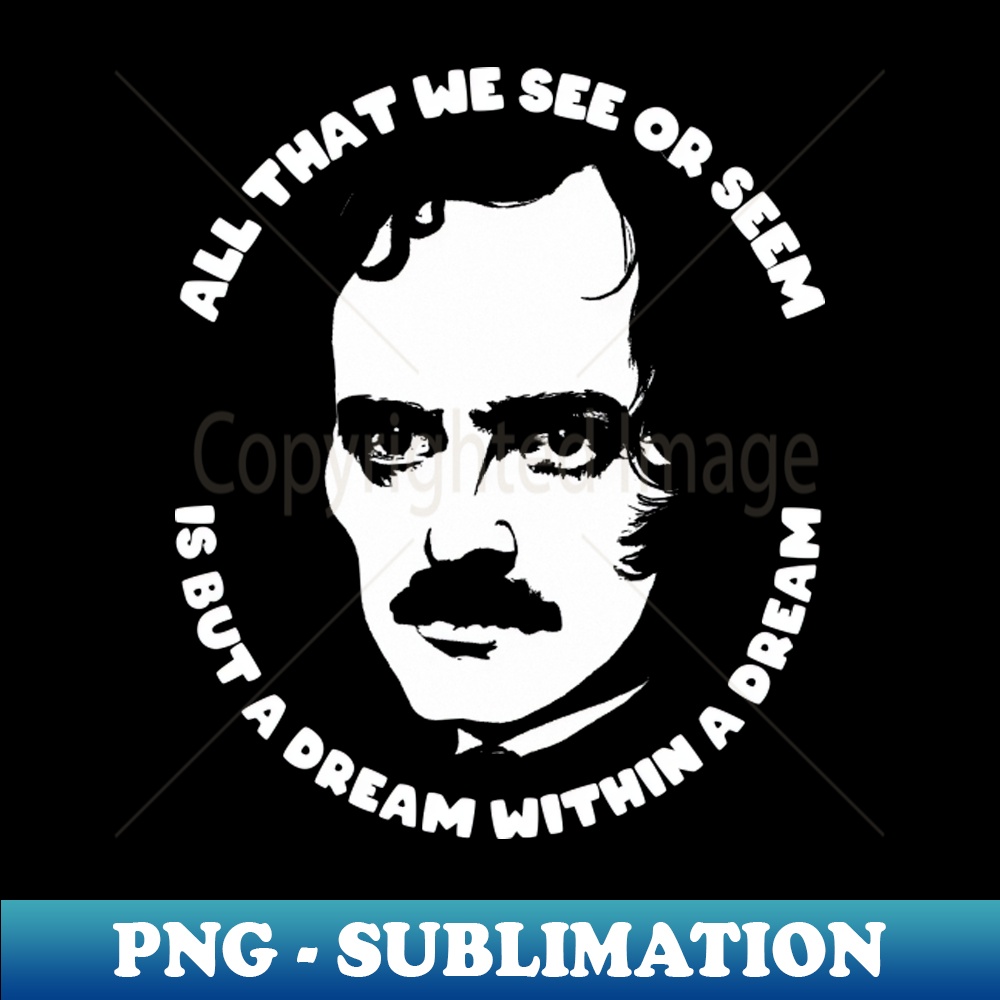 VL-20231101-7005_Edgar Allen Poe All That We See Or Seem Is But A Dream Within A Dream 7306.jpg