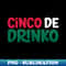 VO-20231101-4309_Cinco De Drinko Funny Cinco De Mayo 7392.jpg