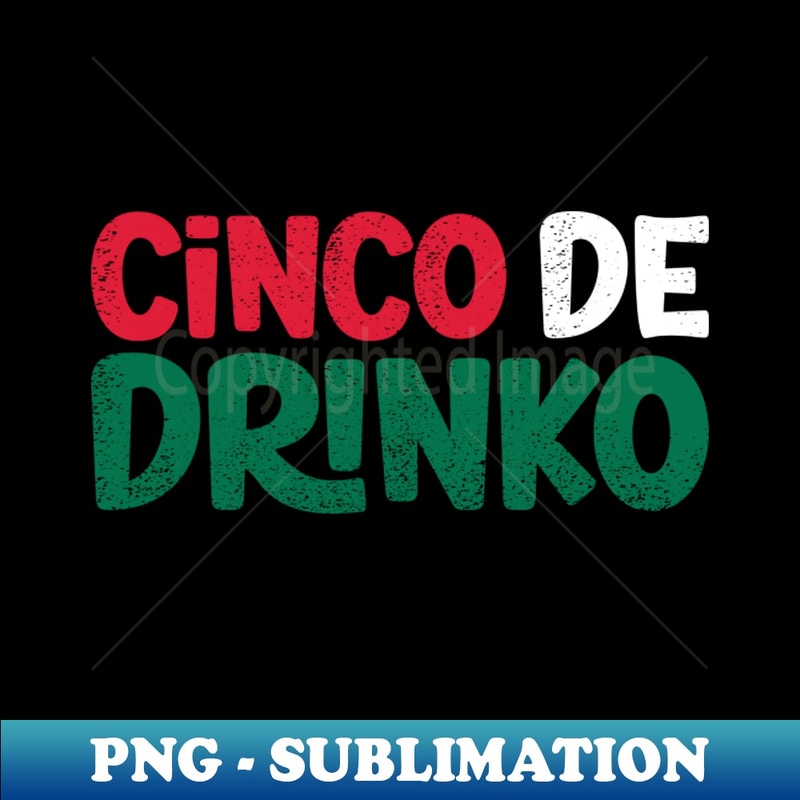 VO-20231101-4309_Cinco De Drinko Funny Cinco De Mayo 7392.jpg