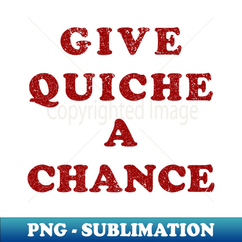 WB-20231101-9615_Give Quiche A Chance Distressed 7869.jpg