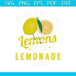 if life gives you lemons make lemonade png download