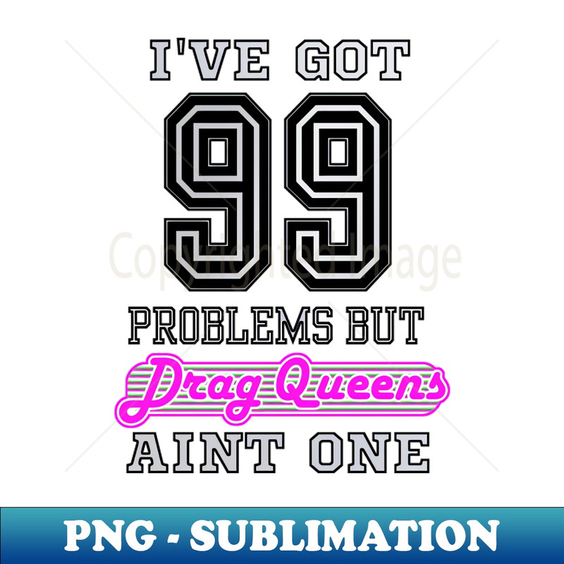 WI-20231101-13293_Ive Got 99 Problems But DRAG QUEENS Aint One 7927.jpg