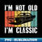 WO-20231101-20781_Retro Vintage Im Not Old Im A Classic 9634.jpg