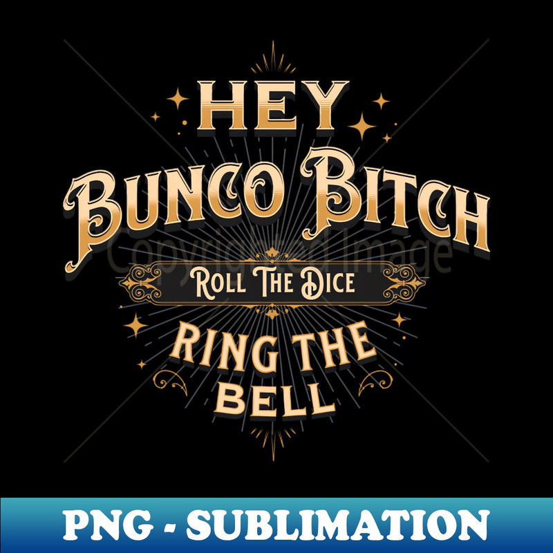 WO-20231101-3237_Bunco Bitch Roll the Dice Ring the Bell Funny Bunco 2481.jpg