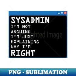 Funny Sysadmin - IT Administration PC Computer Gift - PNG Transparent Sublimation Design - Create with Confidence