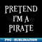 XP-20231101-19254_Pretend Im A Pirate Funny Lazy Halloween Costume 7874.jpg