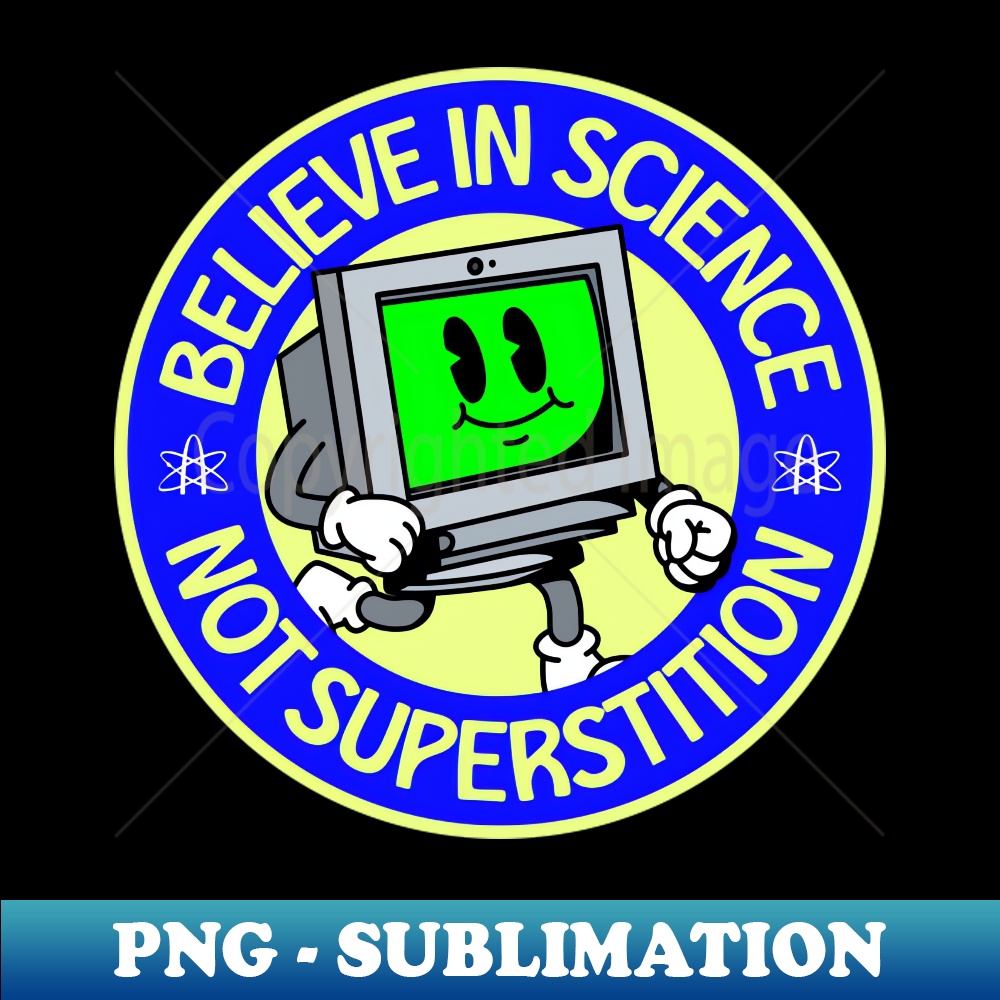 XZ-20231101-2150_Believe In Science Not Superstition - Atheist  Atheism 7388.jpg