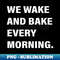 YM-20231101-26663_WE WAKE AND BAKE EVERY MORNING 8959.jpg