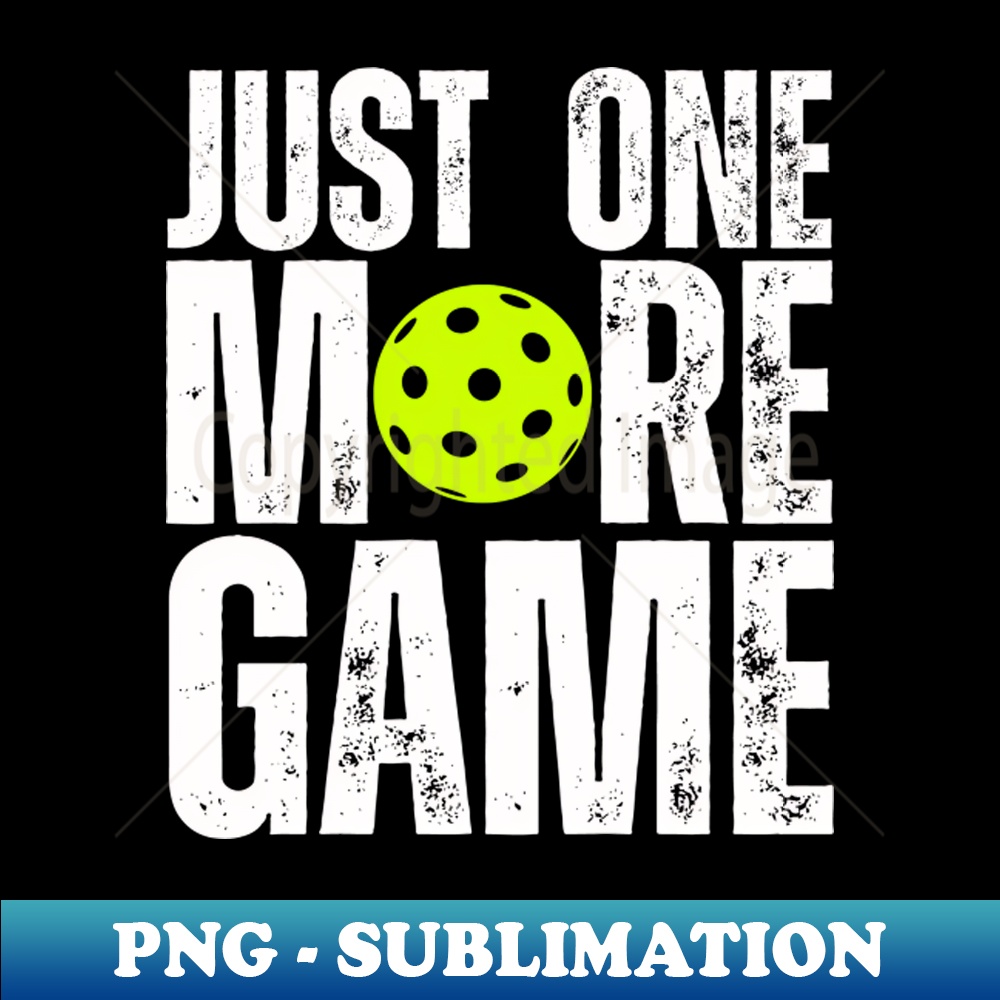 YN-20231101-13757_Just One More Game Funny Pun Pickleball Lover Pickle Ball 1045.jpg