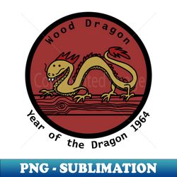 year of the dragon 1964 wood dragon - instant png sublimation download - capture imagination with every detail