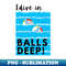 YW-20231101-11554_I Dive in BALLS DEEP 1204.jpg