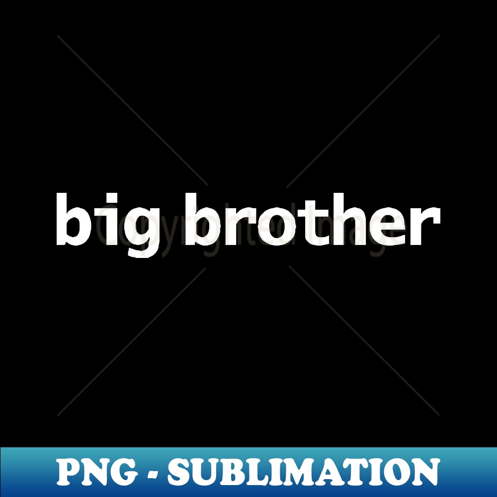 YW-20231101-2335_Big Brother Minimal Typography 9590.jpg