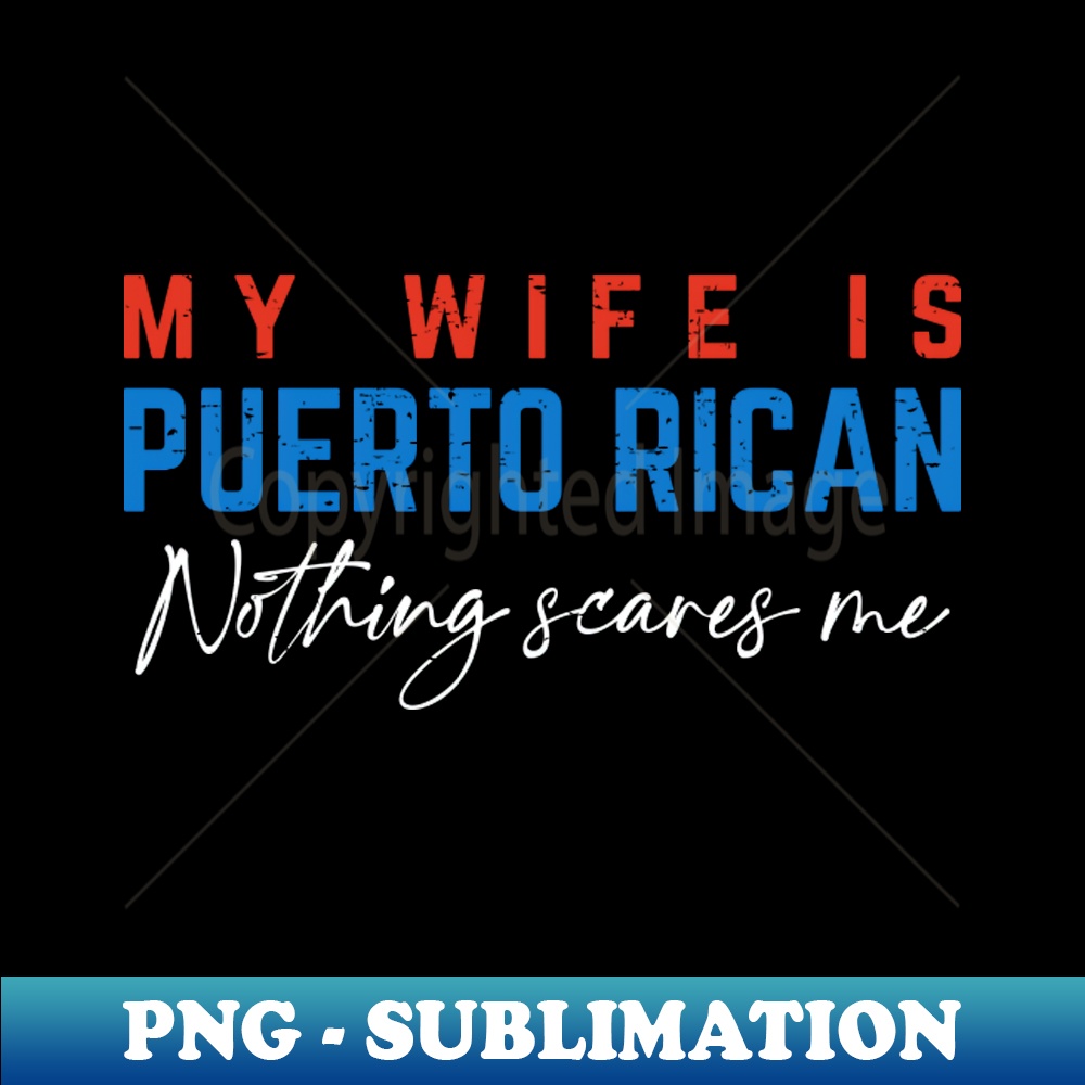 ZF-20231101-17061_My Wife If Puerto Rican Nothing Scares Me 7010.jpg