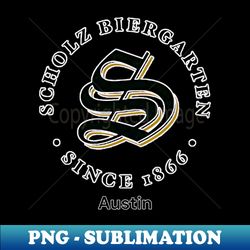 scholz biergarten beer garden austin texas oldest bar - trendy sublimation digital download - unlock vibrant sublimation designs