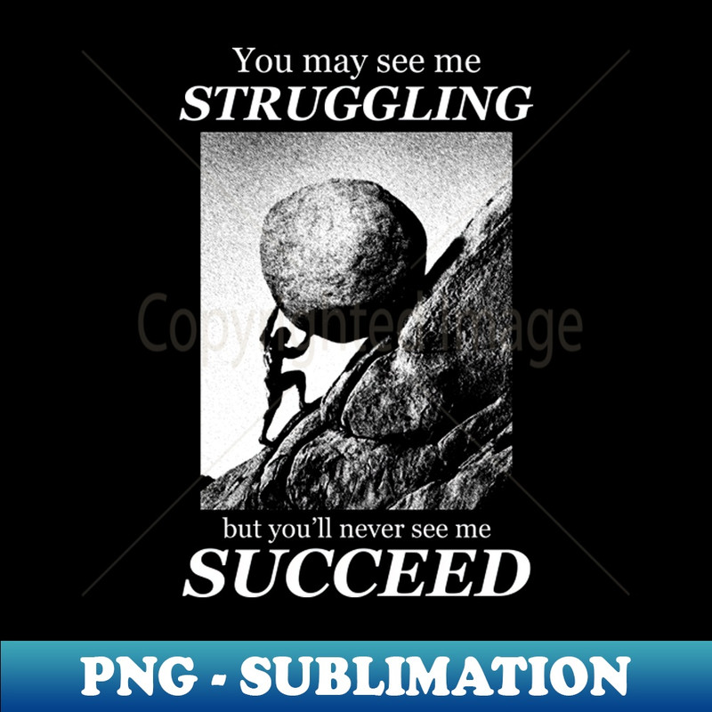 ZW-20231101-27690_You may see me struggling Motivational quote 3293.jpg