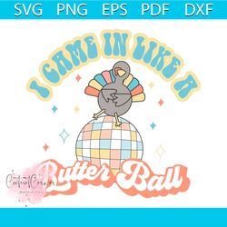vintage i came in like a butter ball svg digital file